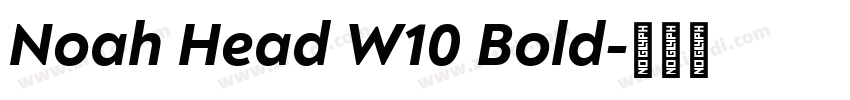 Noah Head W10 Bold字体转换 Noah Head W10 Bold字体转换
